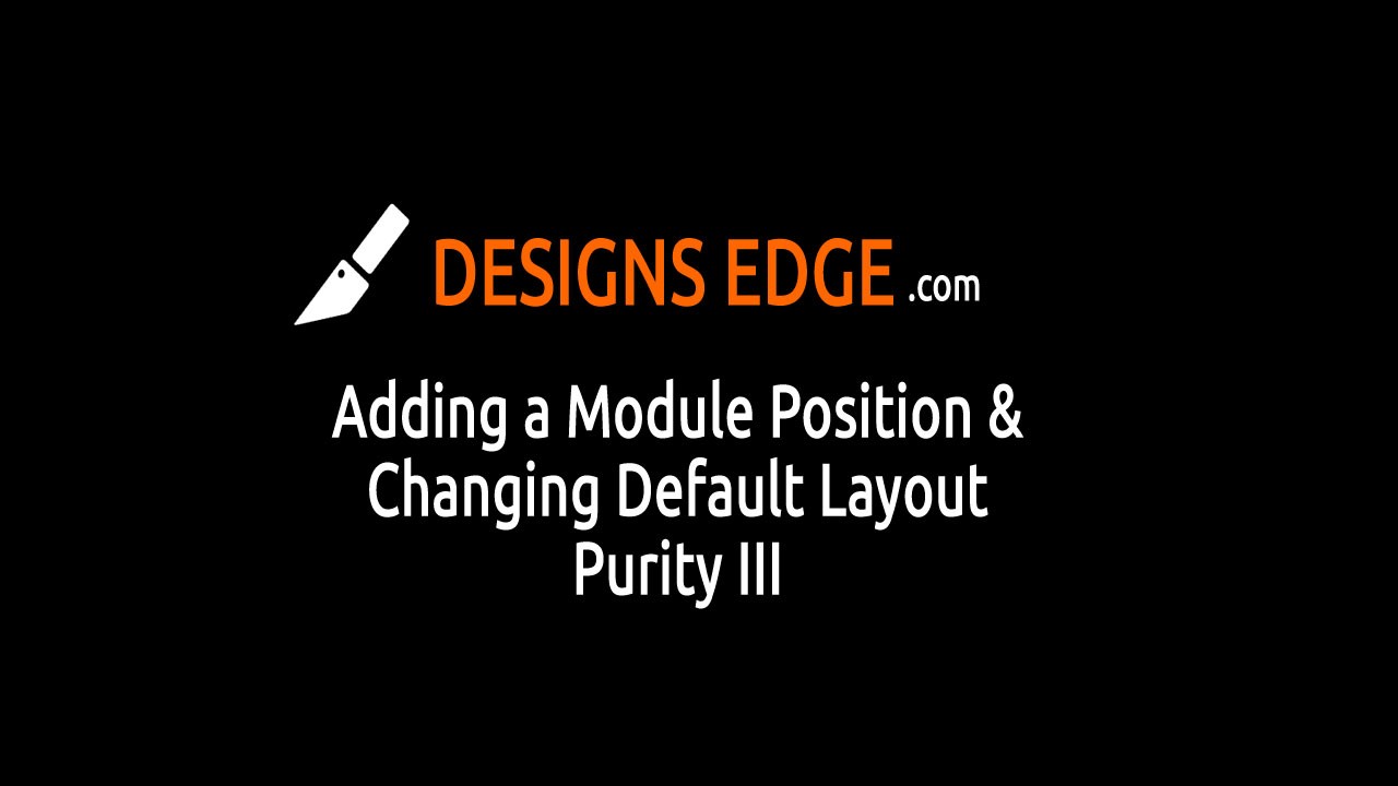 Joomla Tutorial: Purity III - Add Module Position & Change Default Layout